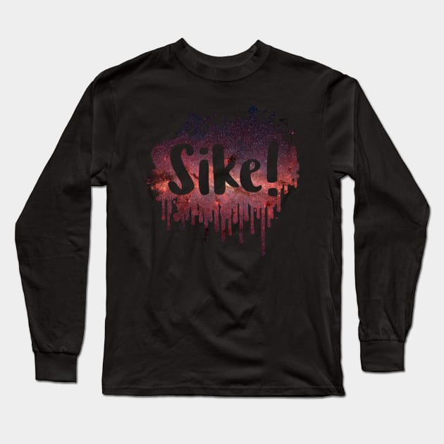 Sike! Funny 80's Design Long Sleeve T-Shirt by solsateez